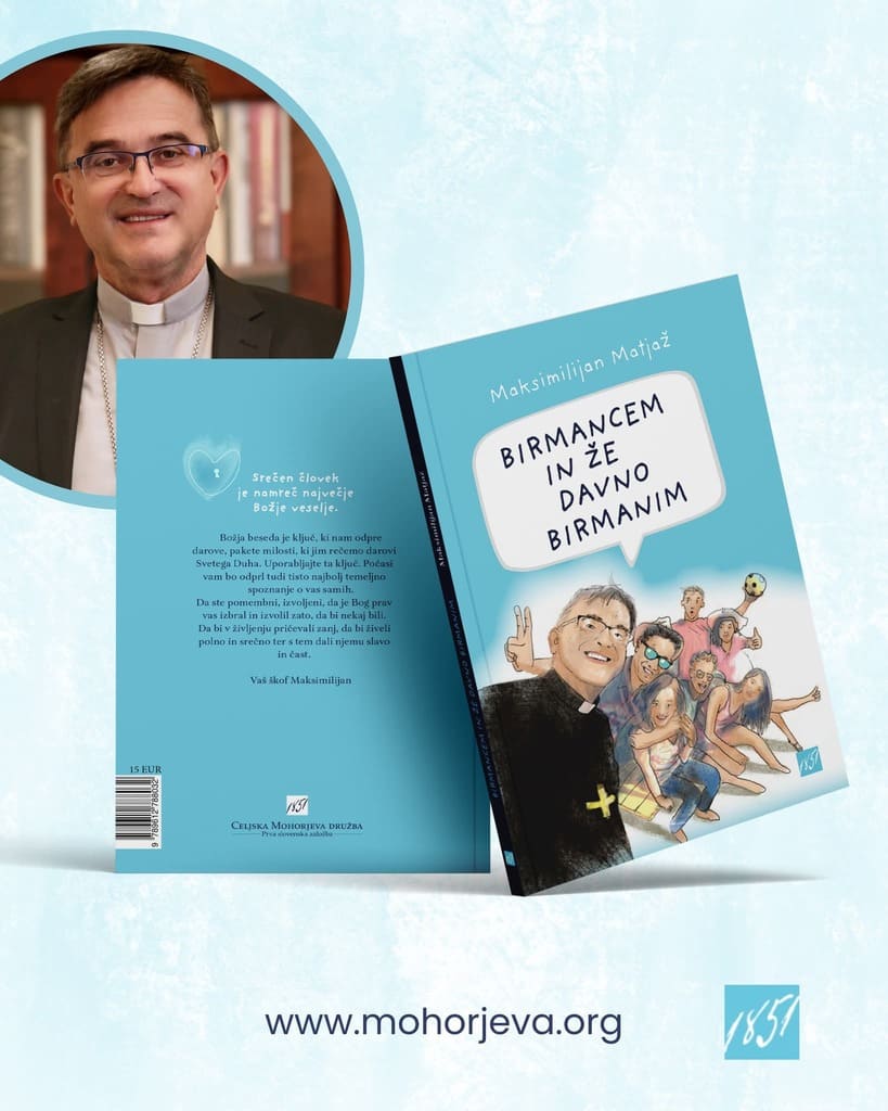 škof mohorjeva birmancem in že davno birmanim